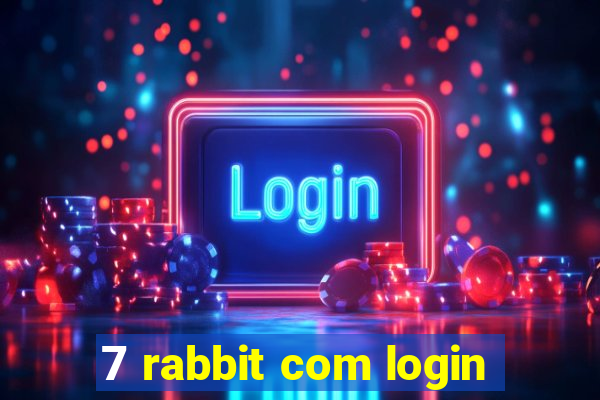 7 rabbit com login